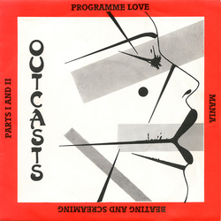 The Outcasts Programme Love / Mania / Beating And Screaming (Parts I And II) Vinyl 7" USED