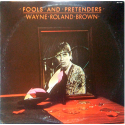 Wayne Roland Brown Fools And Pretenders Vinyl LP USED
