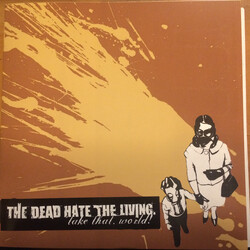 The Dead Hate The Living Take That World! USED VINYL 7INCH 33 S RPM