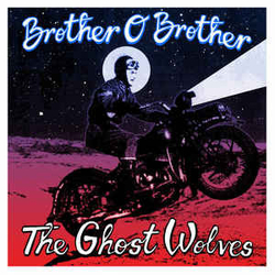 Brother O'Brother / The Ghost Wolves Split Vinyl 7" USED