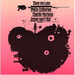Philip Catherine / Charlie Mariano / Jasper Van't Hof Sleep My Love Vinyl LP USED