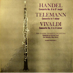 The Classic Chamber Orchestra / Emanuel Vardi / Earl Schuster Handel Concerto No. 8 In B♭ Major Telemann Concerto In F Major Vivaldi Concerto No. 9 In