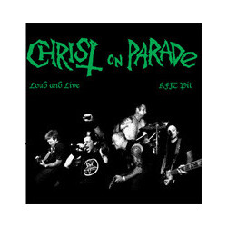 Christ On Parade Loud And Live  - KFJC Pit - 08/15/07 Vinyl LP USED