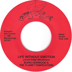 Boris Norwood & The Planet Fabricators Life Without Emotion Vinyl 7" USED