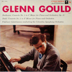 Glenn Gould / Vladimir Golschmann / Columbia Symphony Orchestra / Ludwig van Beethoven / Johann Sebastian Bach Concerto No.1 In C Major For Piano And 