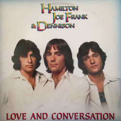 Hamilton, Joe Frank & Dennison Love And Conversation Vinyl LP USED