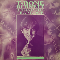 T-Bone Burnett Behind The Trap Door Vinyl 12" USED