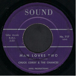 Chuck Corby & The Chances Man Loves Two / Happy Go Lucky Vinyl 7" USED