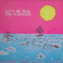 Sing-In Boulder Let’s Be Real Vinyl LP USED