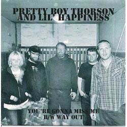Pretty Boy Thorson And Lil' Happiness You're Gonna Miss Me b/w Way Out USED VINYL 7INCH 45 RPM SINGLE