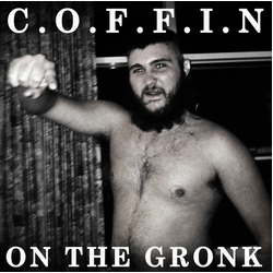 C.O.F.F.I.N On The Gronk Vinyl 7" USED
