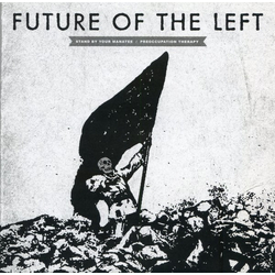 Future Of The Left Stand By Your Manatee / Preoccupation Therapy Vinyl 7" USED