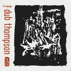 Dub Thompson 9 Songs Vinyl LP USED