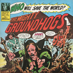 The Groundhogs Who Will Save The World? The Mighty Groundhogs Vinyl LP USED