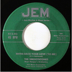 The Smoothtones (2) / Walt Harper's Orchestra Bring Back Your Love (To Me) Vinyl 7" USED