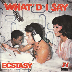 Ecstasy What'd I Say USED VINYL 7INCH 45 RPM SINGLE