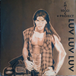 Chicco Secci Project Luv Luv Luv / I'm Getting Hot Vinyl 12" USED
