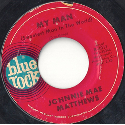Johnnie Mae Matthews My Man (Sweetest Man In The World) / I Can't Live Without You Vinyl 7" USED