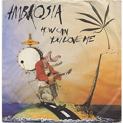 Ambrosia (2) How Can You Love Me USED VINYL 7INCH 45 RPM SINGLE