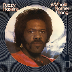 Fuzzy Haskins A Whole Nother Thang Vinyl LP USED