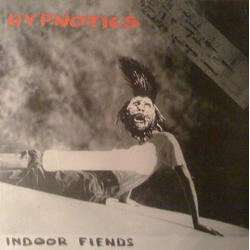Hypnotics (3) Indoor Fiends Vinyl LP USED