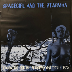 Various Spacegirl And The Starman (Eccentric British Soundwaves 1970 - 1973) Vinyl LP USED