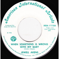 Jewel Akens When Something Is Wrong With My Baby / I Just Can't Turn My Habit Into Love Vinyl 7" USED