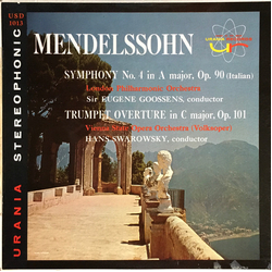 Felix Mendelssohn-Bartholdy / London Philharmonic Orchestra / Sir Eugene Goossens / Orchester Der Wiener Staatsoper / Hans Swarowsky Symphony No. 4 In