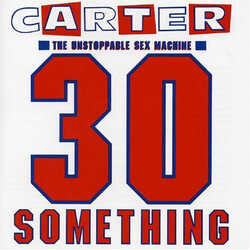 Carter The Unstoppable Sex Machine 30 Something Vinyl LP USED