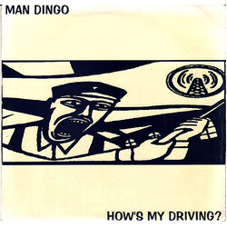 Man Dingo How's My Driving? USED VINYL 7INCH 33 S RPM