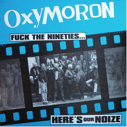 Oxymoron Fuck The Nineties... Here's Our Noize Vinyl LP USED