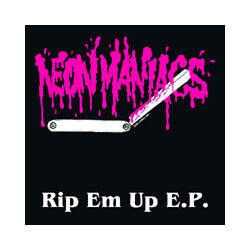 Neon Maniacs Rip Em Up E.P. USED VINYL 7INCH 33 S RPM EP