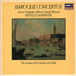 Charles Avison / Francesco Manfredini / Tomaso Albinoni / Georg Friedrich Händel / Georg Philipp Telemann / Sir Neville Marriner / The Academy Of St. 