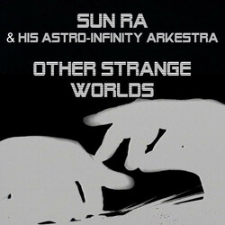 The Sun Ra Arkestra Other Strange Worlds Vinyl LP USED
