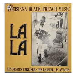 Carrière Brothers / Lawtell Playboys La La Louisiana Black French Music Vinyl LP USED