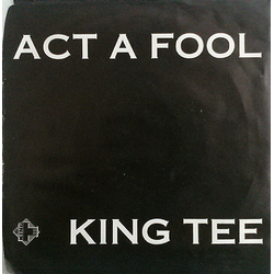 King Tee Act A Fool Vinyl 7" USED