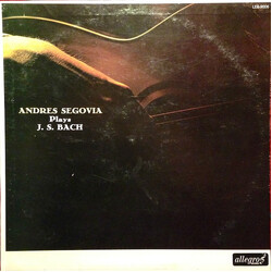Andrés Segovia Andrés Segovia Plays J. S. Bach Vinyl LP USED