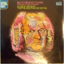 Johann Sebastian Bach / Eugene Ormandy / The Philadelphia Orchestra Bach's Greatest Fugues Scored For Double Orchestra Vinyl LP USED
