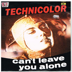 Technicolor (5) Can't Leave You Alone Vinyl 7" USED