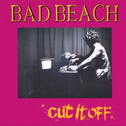 Bad Beach Cut It Off Vinyl LP USED