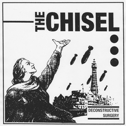 The Chisel Deconstructive Surgery Vinyl 7" USED
