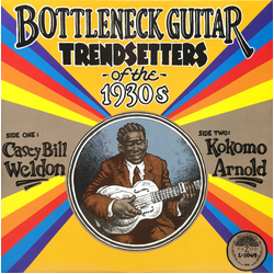 Casey Bill Weldon / Kokomo Arnold Bottleneck Guitar Trendsetters Of The 1930s Vinyl LP USED