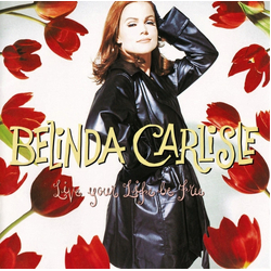 Belinda Carlisle Live Your Life Be Free CD USED