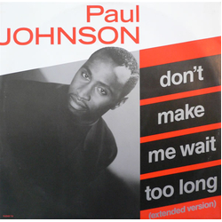 Paul Johnson (2) Don't Make Me Wait Too Long Vinyl 12" USED