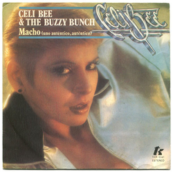 Celi Bee & The Buzzy Bunch Macho (Uno Auténtico, Auténtico) Vinyl 7" USED