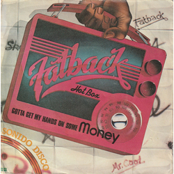 The Fatback Band Gotta Get My Hands On Some Money Vinyl 7" USED