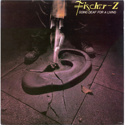 Fischer-Z Going Deaf For A Living Vinyl LP USED