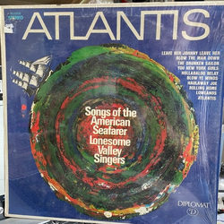 The Lonesome Valley Singers Atlantis - Songs Of The American Seafarer Vinyl LP USED