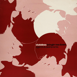 Stateless Bringin' Me Down Agent K & Desha Remix Vinyl 12" USED