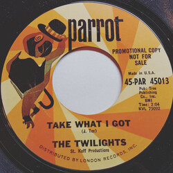 The Twilights (13) Take What I Got Vinyl 7" USED